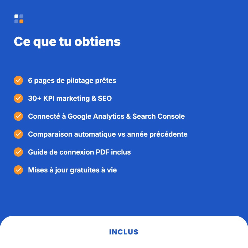 Contenu inclus : 6 pages, 30+ KPI marketing et SEO, guide de connexion PDF et mises à jour à vie